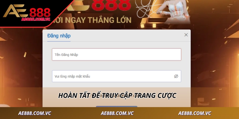 Hoàn tất để truy cập trang cược