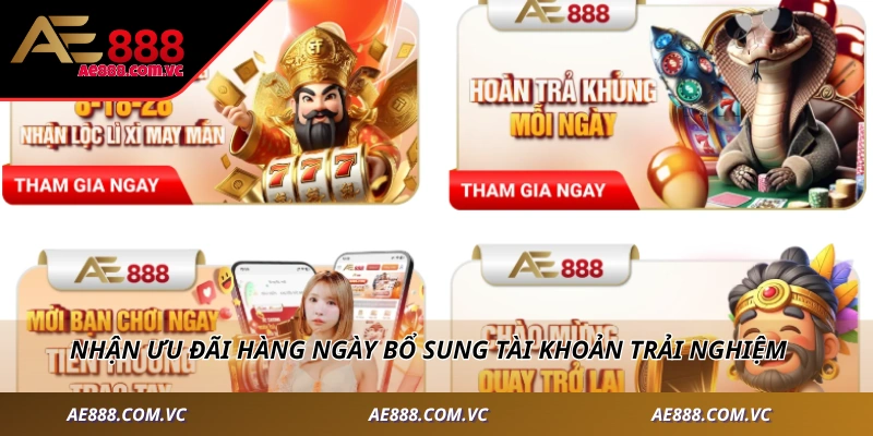 Nhận ưu đãi hàng ngày bổ sung tài khoản trải nghiệm