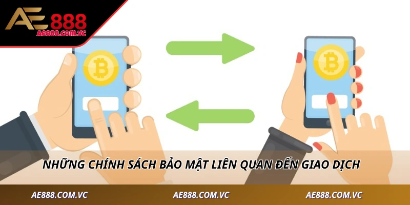 Những chính sách bảo mật liên quan đến giao dịch