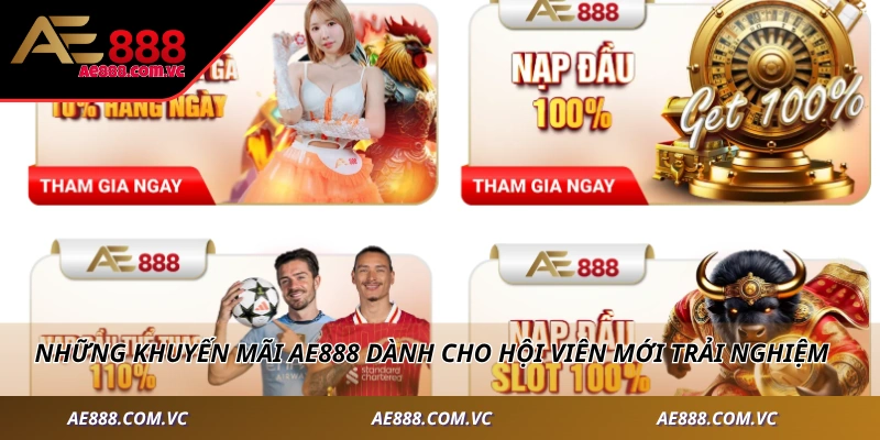 Những khuyến mãi AE888 dành cho hội viên mới trải nghiệm