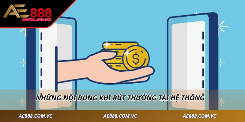 Những nội dung khi rút thưởng tại hệ thống