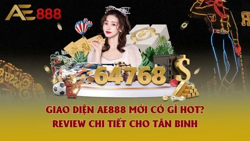 Giao diện Ae888 mới dễ thao tác
