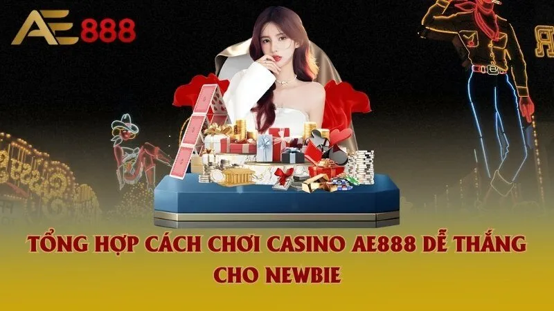 Khái quát về cách chơi casino Ae888 