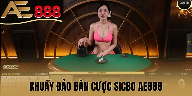 Khuấy đảo bàn cược Sicbo AE888 