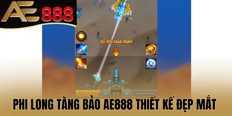 Phi Long Tàng Bảo AE888 thiết kế đẹp mắt 