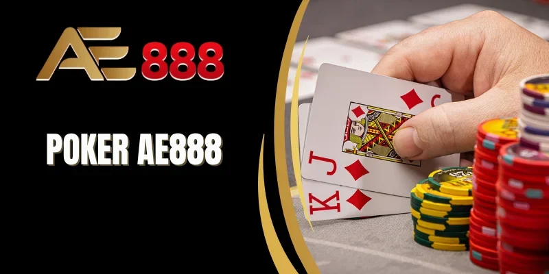 Đánh giá về game Poker tại AE888