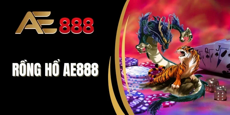 Nguyên tắc đặt tiền tham gia Rồng Hổ AE888