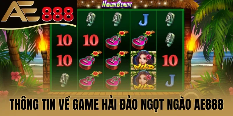 Thông tin về game Hải Đảo Ngọt Ngào AE888