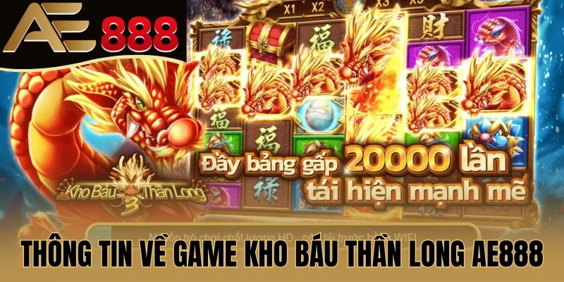 Thông tin về game Kho Báu Thần Long AE888