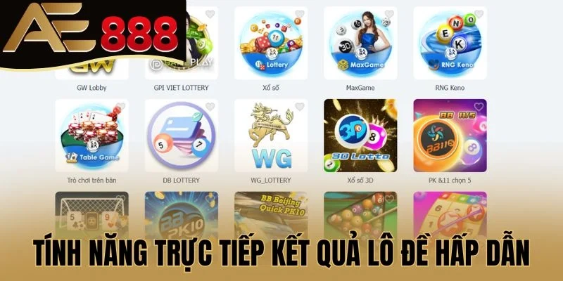 Tính năng trực tiếp kết quả lô đề hấp dẫn